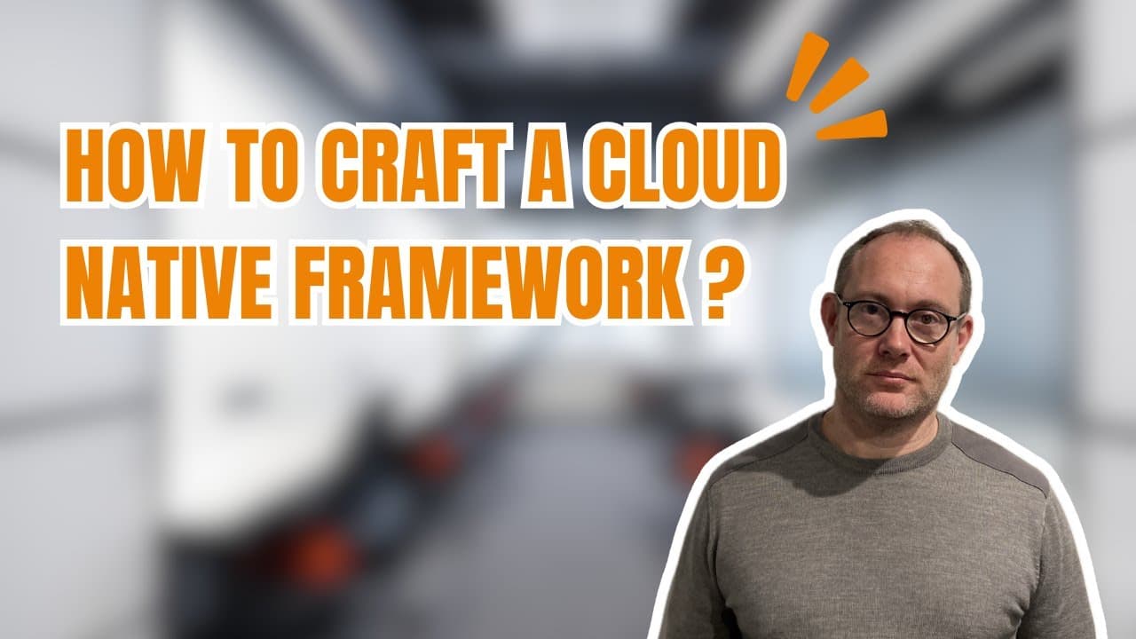How to craft a cloud native framework ?