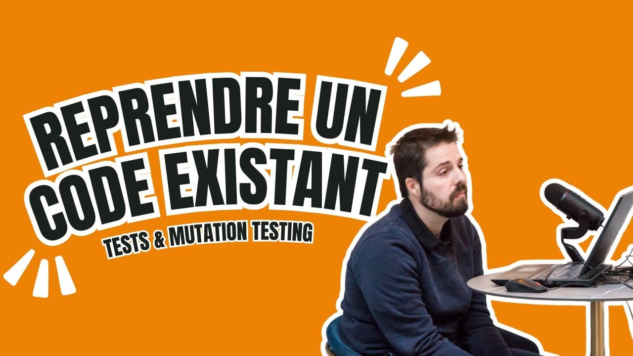 Détecter les défauts d’une application reprise grâce aux tests (et au Mutation Testing) !